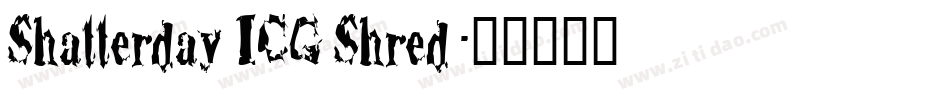 Shatterday ICG Shred字体转换